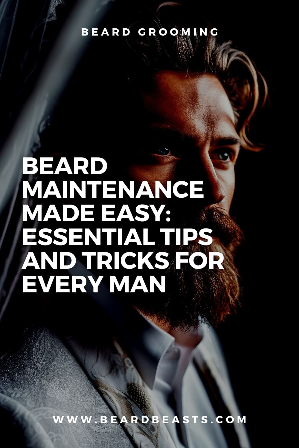 Beard Maintenance Made Easy: Essential Tips and Tricks for Every Man Pinterest Pin