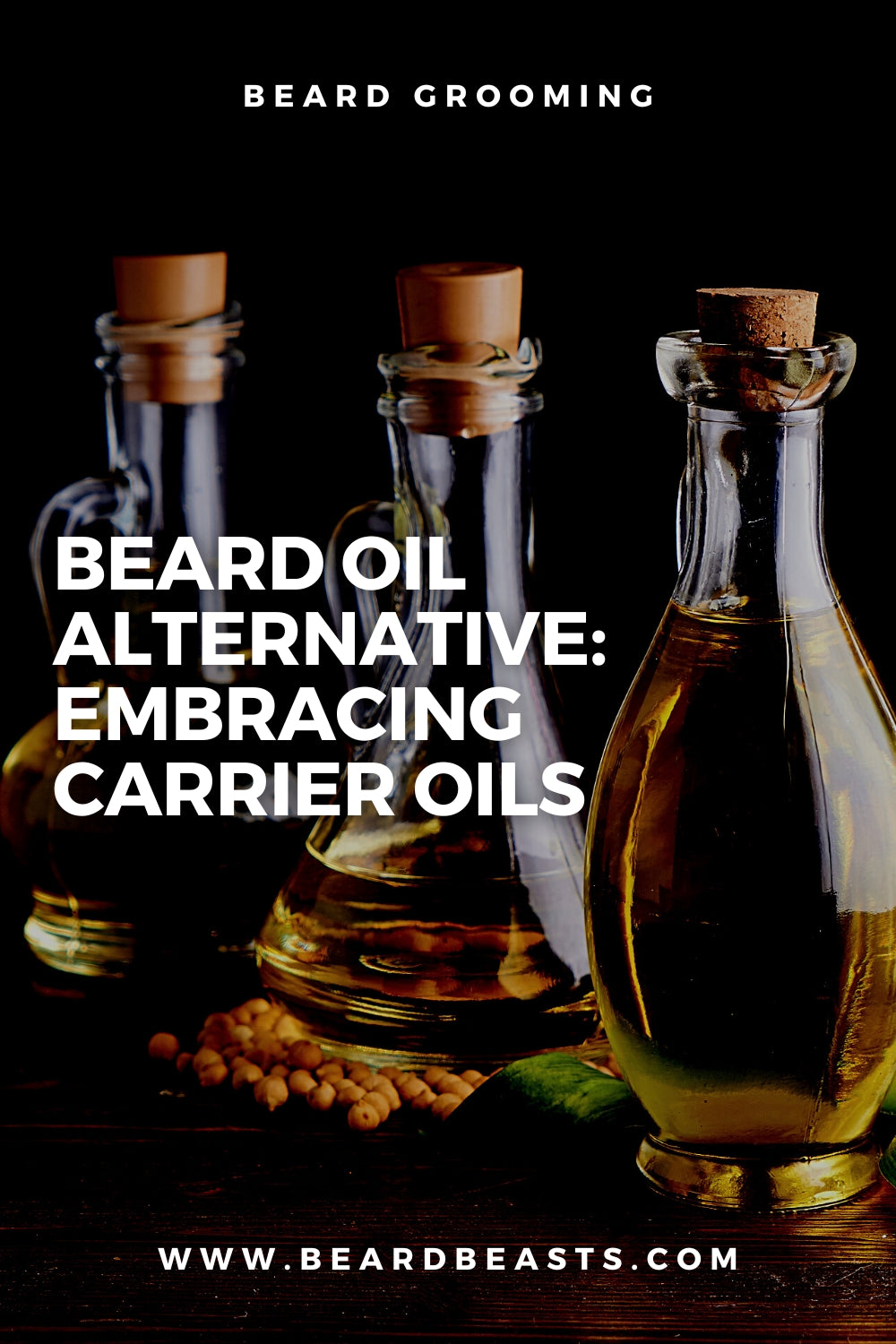 Beard Oil Alternative: Embracing Carrier Oils Pinterest Pin