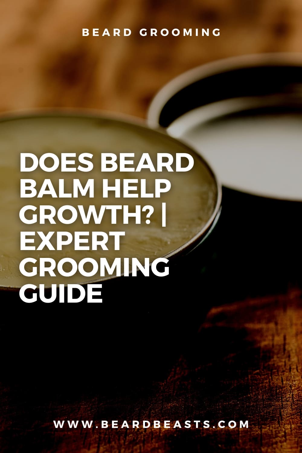 Does Beard Balm Help growth? | Expert Grooming Guide Pinterest Pin