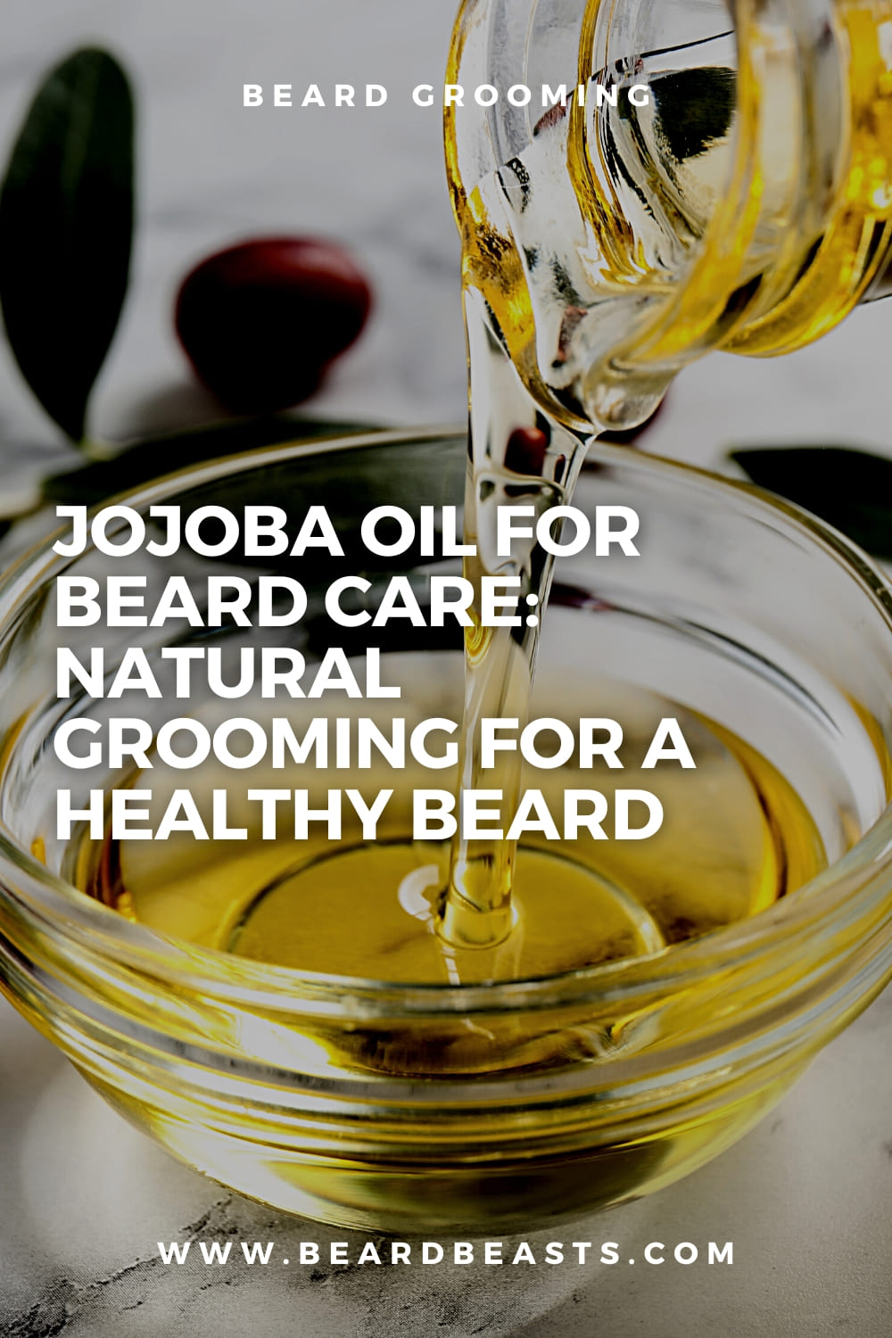 Jojoba Oil for Beard Care: Natural Grooming for a Healthy Beard Pinterest Pin