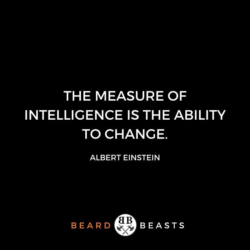 a quote that says The measure of intelligence is the ability to change.