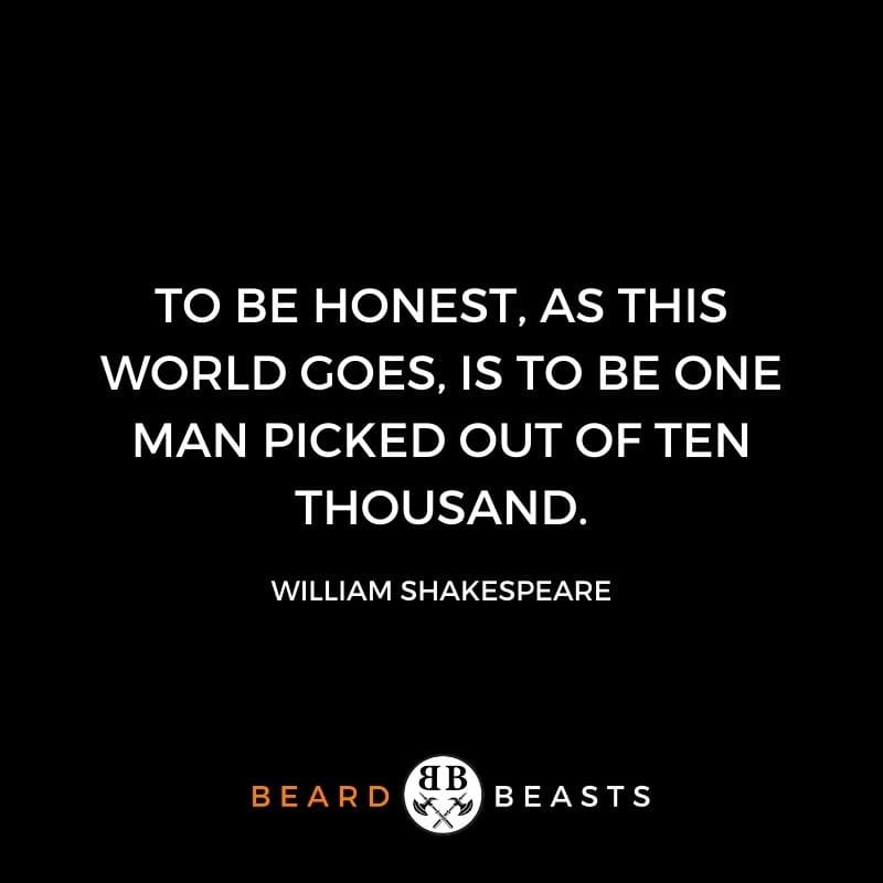 a quote for men that reads To be honest, as this world goes, is to be one man picked out of ten thousand.