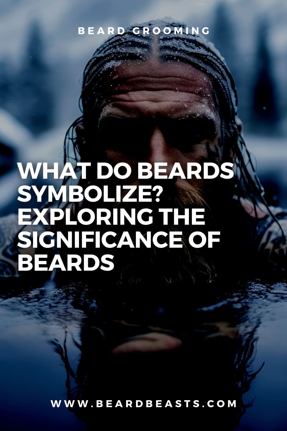 What Do Beards Symbolize? Exploring the Significance of Beards Pinterest Pin