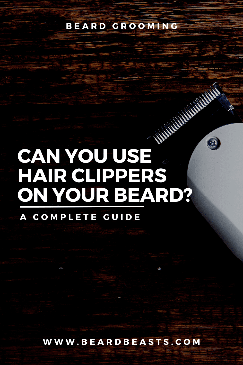 Can You Use Hair Clippers On Your Beard? Pinterest Pin