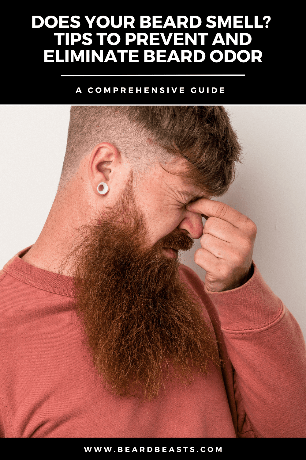 Man Pinching Nose Due to Beard Odor with Text 'Does Your Beard Smell? Tips to Prevent and Eliminate Beard Odor - A Comprehensive Guide' - Learn How to Keep Your Beard Fresh and Clean with Expert Advice